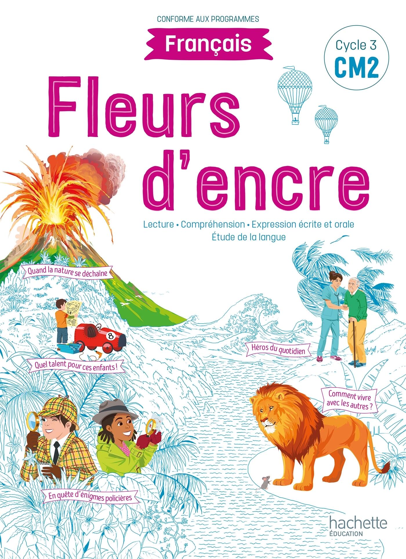 9782017115489 - FLEURS D'ENCRE FRANCAIS CM2 - LIVRE ELEVE - EDITION 2021